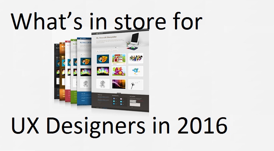 What’s in store for UX Designers in 2016
