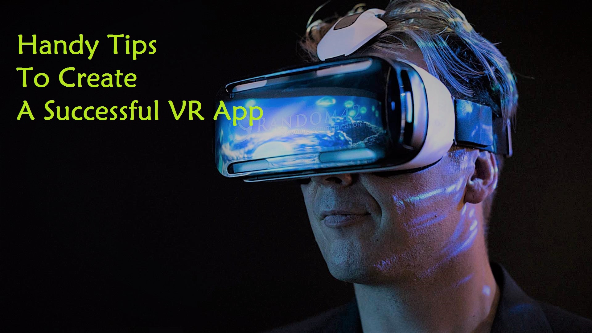 Handy tips to create a successful VR app