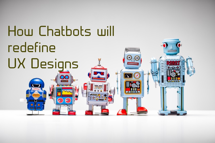 How Chatbots will redefine UX Designs