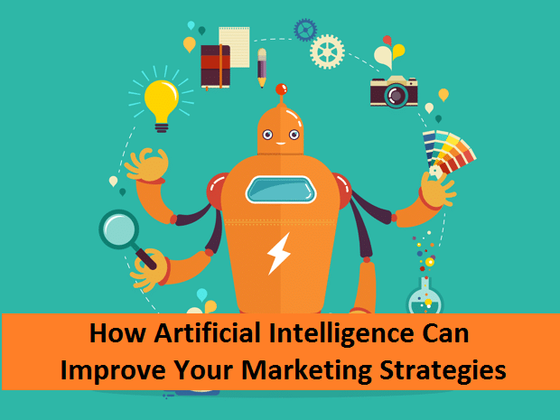 How Artificial Intelligence can improve your marketing strategies