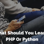 Should You Learn PHP Or Python?