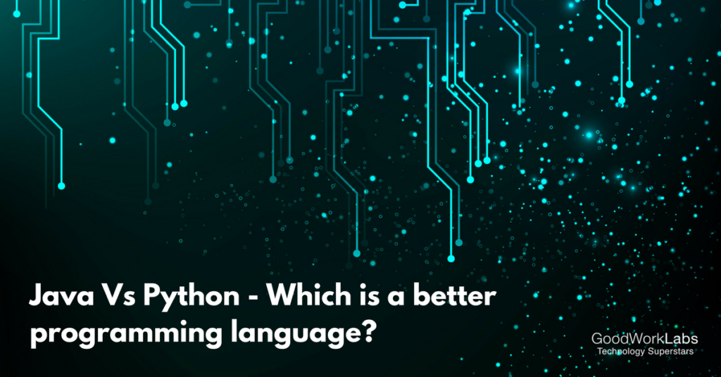 which is more powerful language java or python goodworklabs java vs python