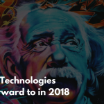 4 Exciting Technologies To Look Forward To In 2018