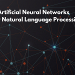 5 Artificial Neural Networks that powers up Natural Language Processing