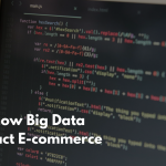 4 Ways how Big Data will impact E-commerce