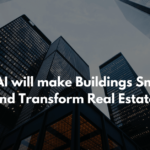 4 ways how AI is transforming the real estate industry
