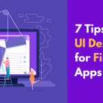 7 tips on UI Design for FinTech Apps
