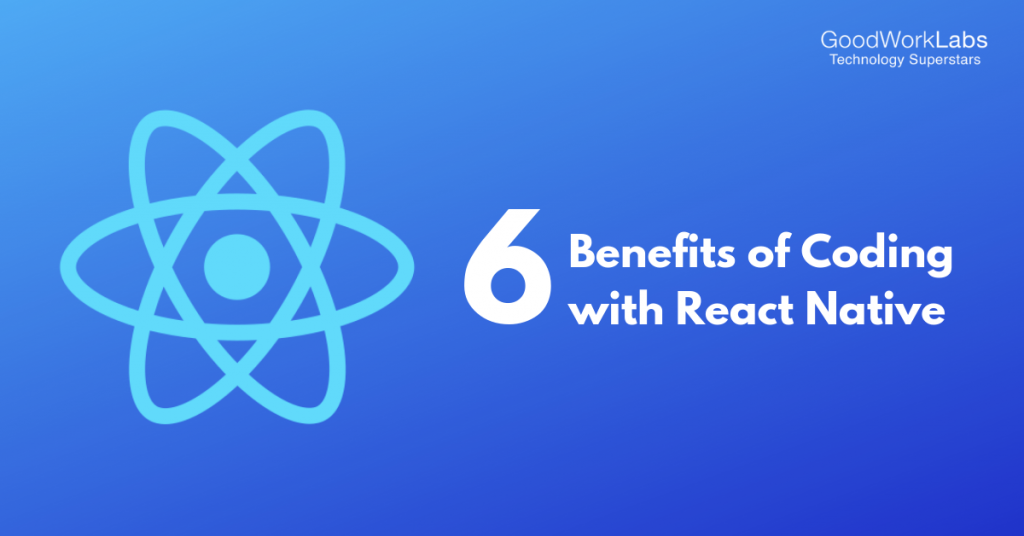 Benefits of coding in React Native