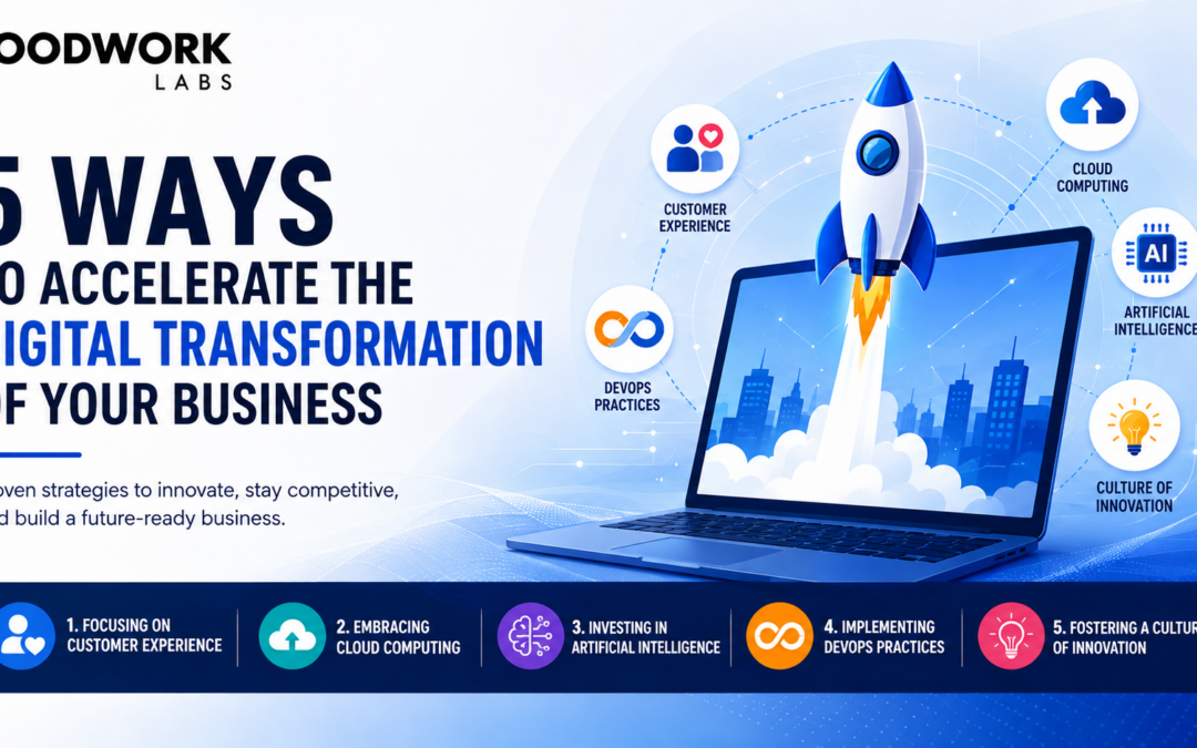 5 ways to accelerate the digital transformation of your business
