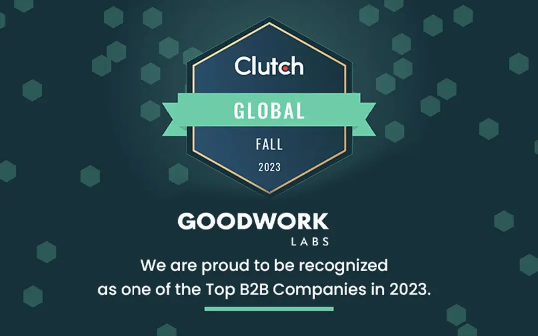 GoodWorkLabs wins the Clutch Global Champion and Clutch Global Leader Awards 2023
