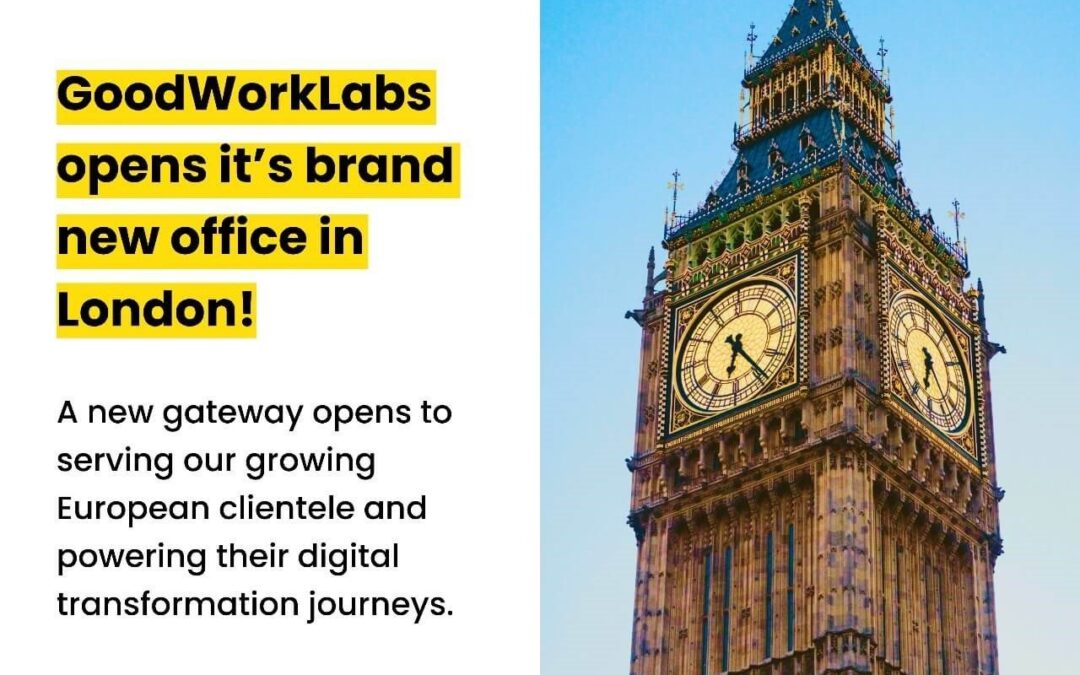 We’ve landed in London! GoodWorkLabs opens London Office