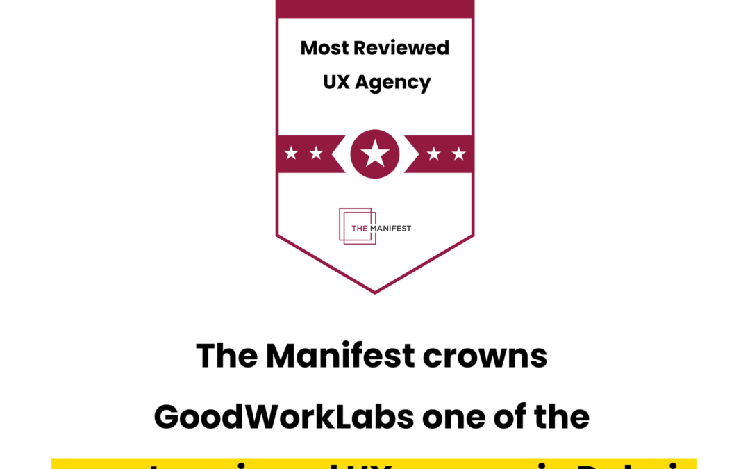 The Manifest Crowns GoodWorkLabs is one of the Most-Reviewed UX Agencies in Dubai
