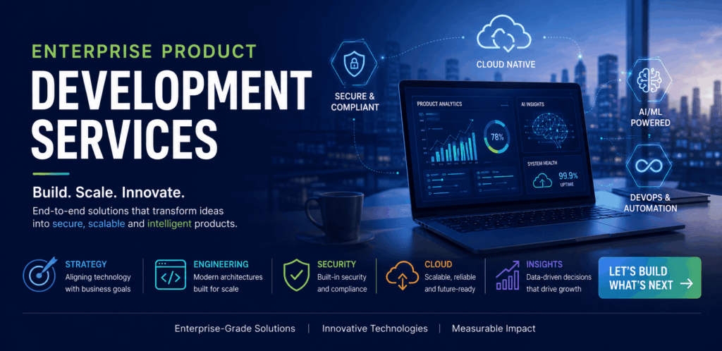 Enterprise Product Development Services The Complete Guide to Building Scalable, High-Impact Products
