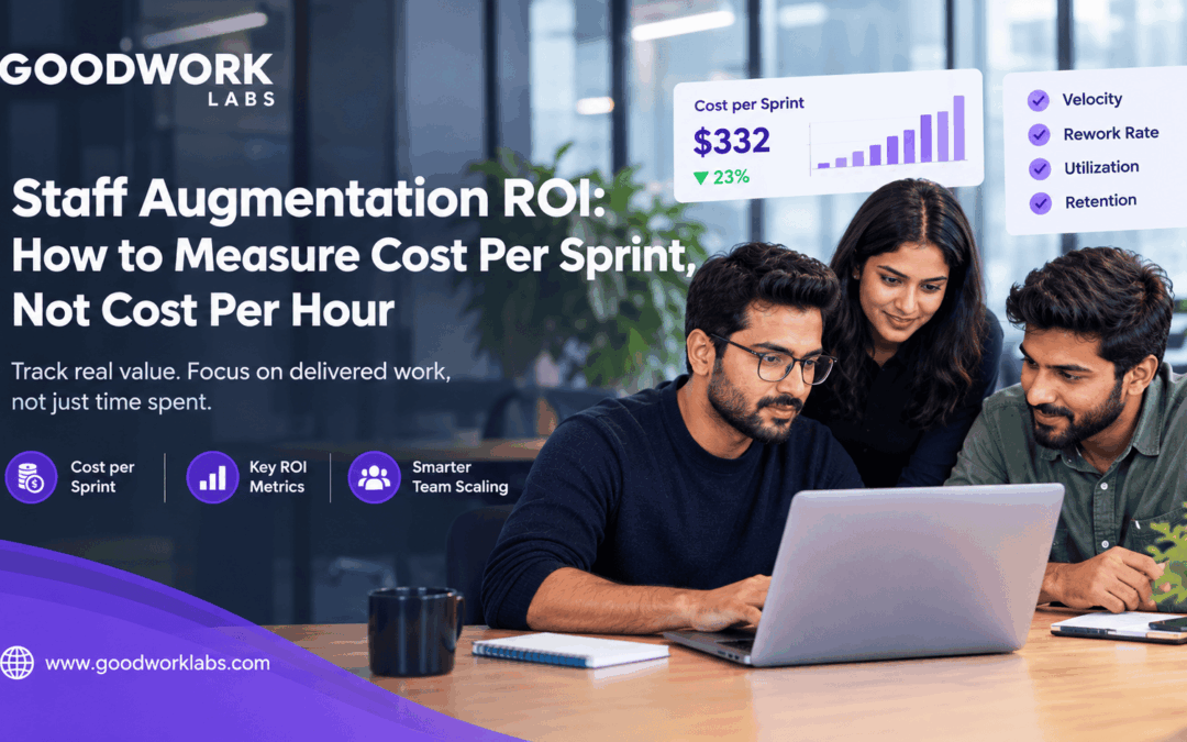 Staff Augmentation ROI: How to Measure Cost Per Sprint, Not Cost Per Hour